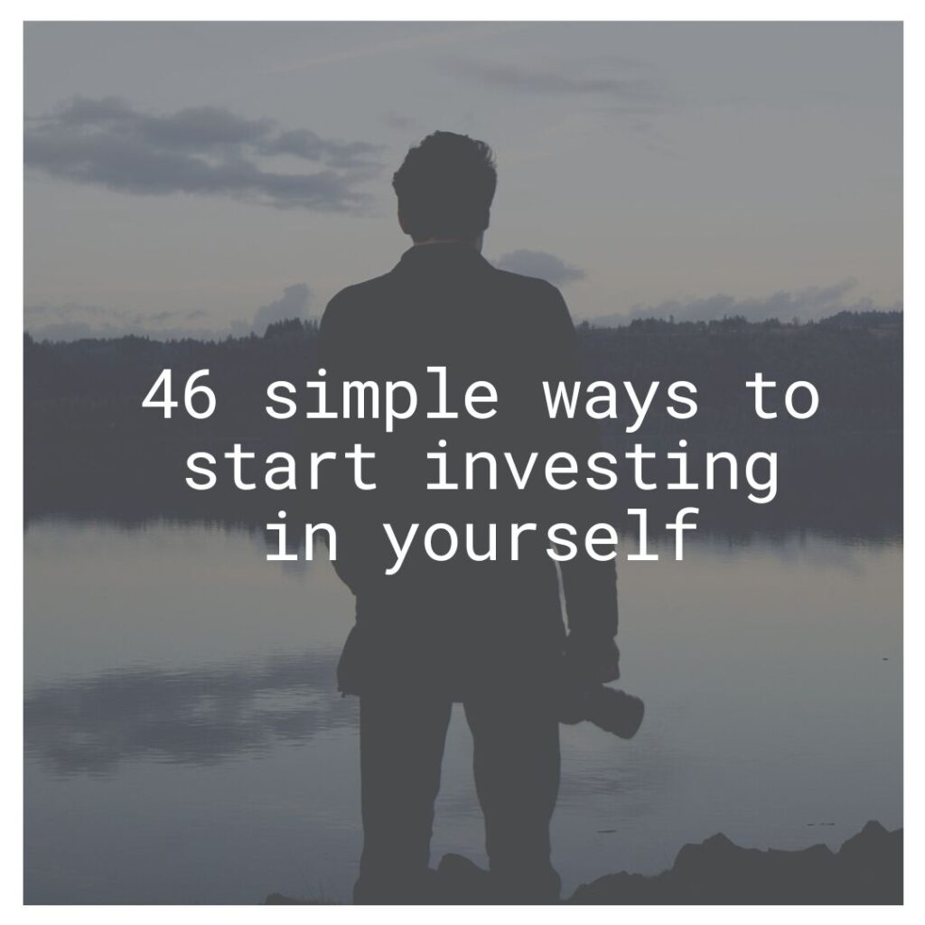 46 simple ways to start investing in yourself