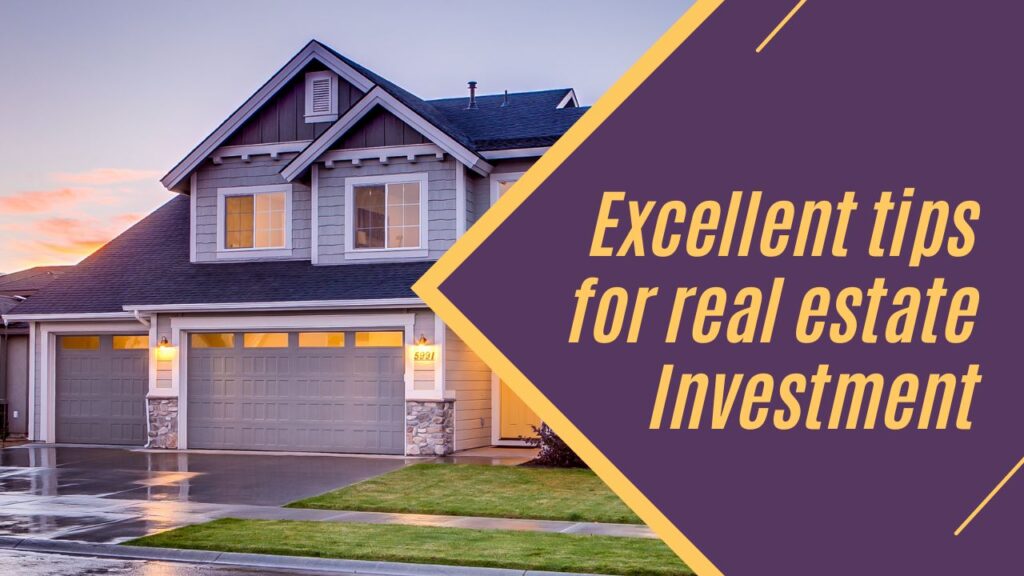 Excellent tips for real estate Investment