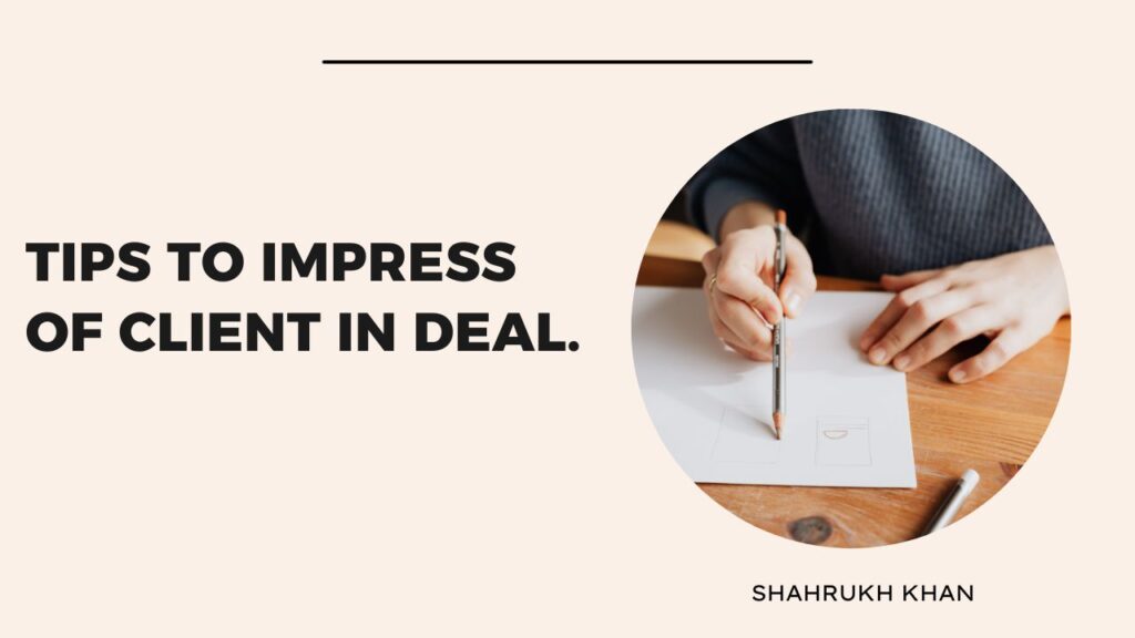 Tips to impress of client or businessman in deal