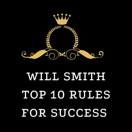 Will Smith top 10 rules for success